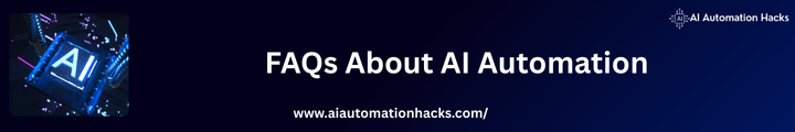 FAQs About AI Automation
