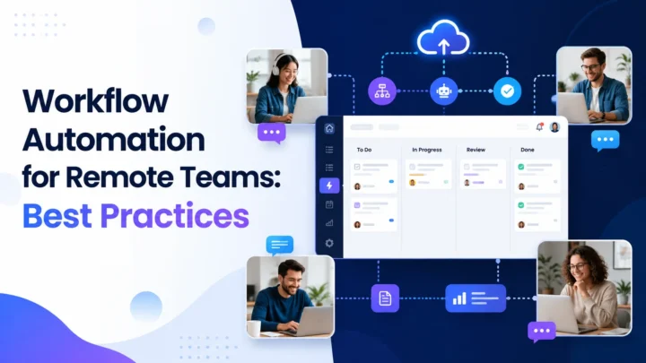 Workflow Automation for Remote Teams: Best Practices